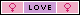 'love' with male and female symbols blinking so it has male/female, female/female, male/male