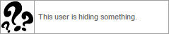 question marks 'this user is hiding something'