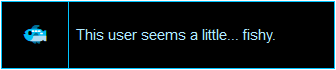 a blue fish 'this user seems a little... fishy'