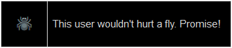 a spider 'this user wouldn't hurt a fly. promise!'